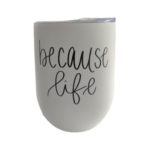 NWOT - Sweet Water Decor Because Life Wine Tumbler - Picture 2 of 7